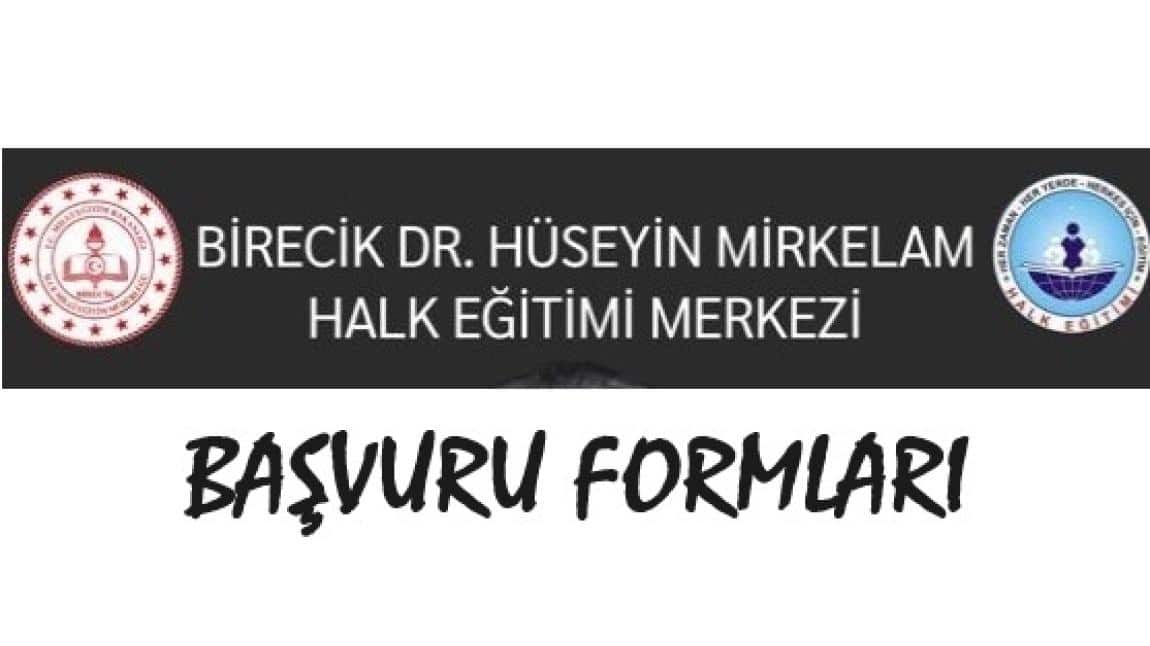 Dr. Hüseyin Mirkelam Halk Eğitim Merkezi  Müdürlüğü Başvuru Formları